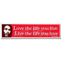 Love The Life You Live. Live The Life You Love Sticker