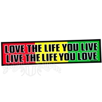 Love the Life You Live, Live the Life You Love Rasta Bumper Sticker