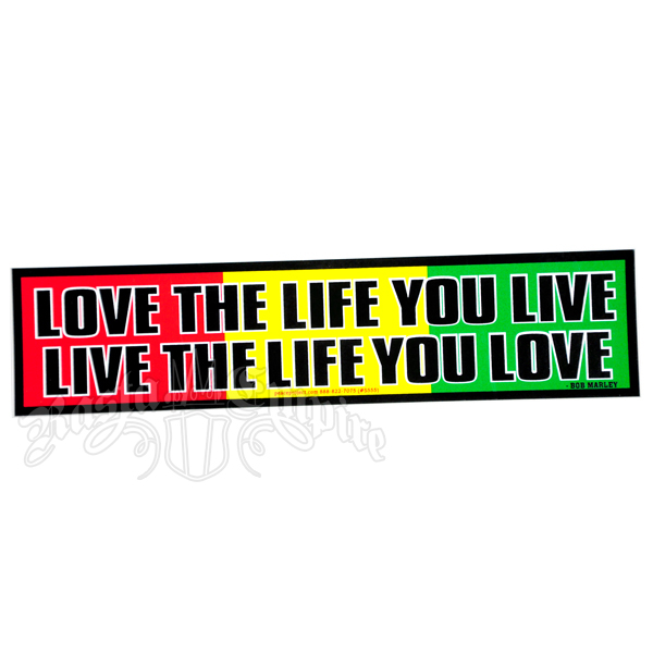 Love the Life You Live, Live the Life You Love Rasta Bumper Sticker